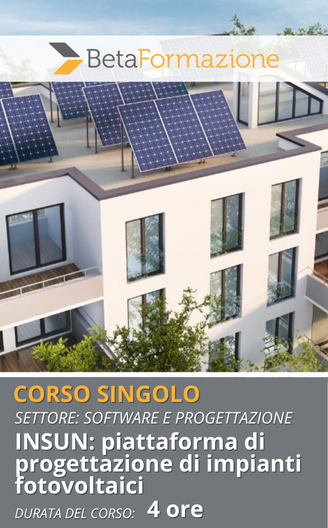 Corso Singolo INSUN: piattaforma di progettazione di impianti fotovoltaici - 4 ore