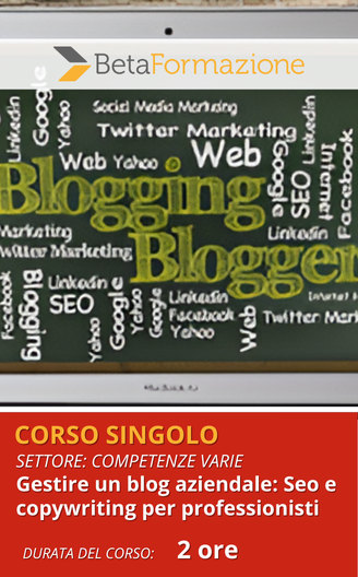 Corso singolo Gestire un blog aziendale: Seo e copywriting per professionisti